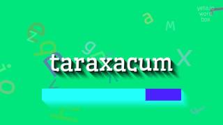 How to say quottaraxacumquot High Quality Voices [upl. by Enomor]