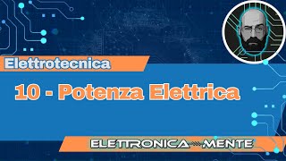 Elettrotecnica 20  10  Potenza Elettrica [upl. by Niajneb]