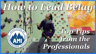 How to Lead Belay  Top Tips from the Professionals [upl. by Colyer]