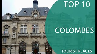 Top 10 Best Tourist Places to Visit in Colombes  France  English [upl. by Assirral99]