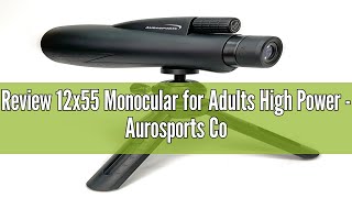 Review 12x55 Monocular for Adults High Power  Aurosports Compact Portable Monoculars for Bird Watch [upl. by Gide]