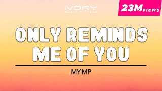 MYMP  Only Reminds Me Of You Official Lyric Video [upl. by Aon361]