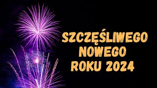 Szczęśliwego Nowego Roku 2024 – tego Wam życzę [upl. by Acsisnarf]