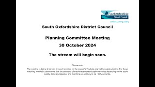 South Oxfordshire Planning Committee Meeting 30102024 [upl. by Antsirhc]