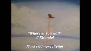 ”Whereer you walk”（SEMELEHWV58 ”Waft her angels”（JEPHTHAHWV70 George Frideric Habdel [upl. by Dej]