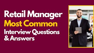 Retail Manager Interview Questions and Answers for 2024 [upl. by Livvie]