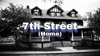 7th Street Home Official Music Video [upl. by Nonnah]