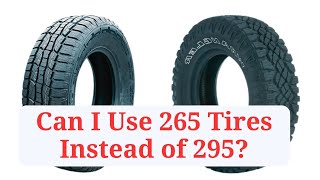 Can I Use 265 Tires Instead of 295 265vs295 [upl. by Relyks242]