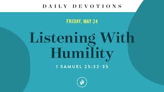 Listening With Humility – Daily Devotional [upl. by Gniliem]