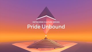 Metaverse Culture Series Pride Unbound [upl. by Curnin]