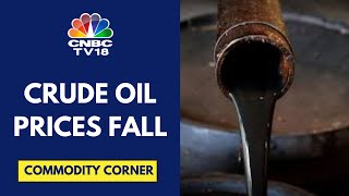 Crude Oil Prices Drop 6 This Week Amid Global Demand Slowdown Concerns  CNBC TV18 [upl. by Romanas]