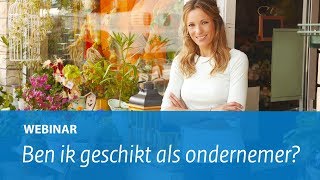 Webinar Ben ik geschikt als ondernemer [upl. by Tnerb]