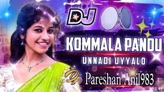 KOMMALA PANDUUNAADHI UYYALO full DJ  SONG creativity by Anil 🎧🎧🥰🥰 [upl. by Yelsiap188]