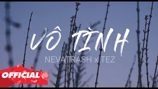 ♬ Vô Tình  Xesi x Hoaprox Nevatrash x Tez Remix 💘 [upl. by Golding]