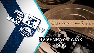 SV Venray  Ajax 1986  Venray van toen  13 mei 2023  Peel en Maas TV Venray [upl. by Trilby]