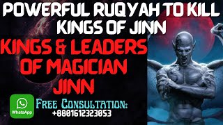 Strong Ruqyah to kill Kings of Jinn  Leaders of Magician Jinn  Ruqyah to kill Ifrit Jinn [upl. by Hakan]