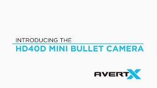 Introducing the AvertX HD40D 4MP Mini Bullet Camera [upl. by Liw]