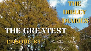 The Greatest  Episode 84 of the Dibley Diaries [upl. by Macpherson]