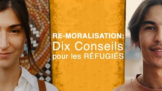 REMORALISATION  Dix Conseils pour les RÉFUGIÉS [upl. by Selmore]