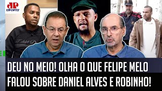 quotCara o que o Felipe Melo FALOU sobre Daniel Alves e Robinho foiquot FORTE DECLARAÇÃO é DEBATIDA [upl. by Harragan]