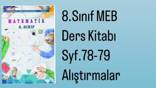 8SINIF MEB MATEMATİK DERS KİTABI S7879 ALIŞTIRMALAR [upl. by Rivy743]