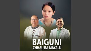 Baiguni Chhau Ra Mayalu [upl. by Darrelle]