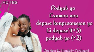 PODYAB YO  BLONDEDY FERDINAND FT DPERFECT LYRICS [upl. by Akiraa]