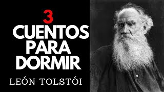 3 CUENTOS PARA DORMIR DE LEÓN TOLSTÓI  AUDIOLIBRO EN ESPAÑOL [upl. by Elleinaj]