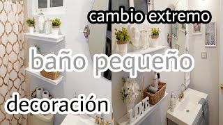 BAÑO PEQUEÑO IDEAS PARA DECORAR UN BAÑO PEQUEÑOCAMBIO EXTREMO [upl. by Enamrej990]