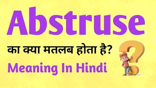 Abstruse meaning in Hindi  Abstruse ka matlab kya hota hai  English to hindi [upl. by Ynalem]