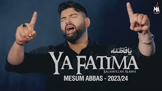 Ya Fatima  Mesum Abbas  Bibi Zahra Noha  Ayyam e Fatima Noha 2024  New Noha [upl. by Yeuh]