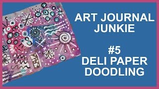 Art Journal Junkie 5 Deli Paper Doodling [upl. by Aiek]