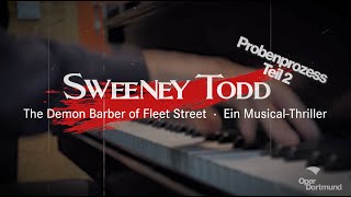 »Sweeney Todd« Probenprozess Teil 2 – Oper Dortmund [upl. by Allicsirp934]