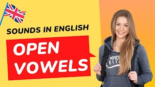 OPEN VOWELS l The Sounds in English l English Pronunciation l IPA Phonetic Chart l Practice [upl. by Nylsoj]