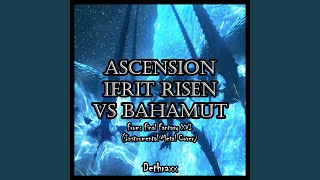 Ascension  Ifrit Risen vs Bahamut From quotFinal Fantasy XVIquot [upl. by Nagek832]