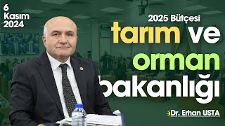 Erhan USTA  Tarım ve Orman Bakanlığı 2025 Bütçesi [upl. by Idaf]