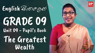 පාඩම 09  The Greatest Wealth Pupils Book English සිංහලෙන්  Grade 09 [upl. by Nerha]