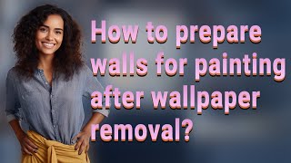 How to prepare walls for painting after wallpaper removal [upl. by Jane]