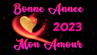 Bonne Annee 2023 Mon Amour pour 2023💋Je taime Mon Amour 💋🎼🎁💗💗💗 [upl. by Lefty]