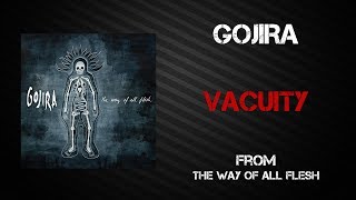 Gojira  Vacuity Lyrics Video [upl. by Chaffinch]