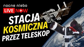 Stacja Kosmiczna przez teleskop na żywo [upl. by Attenwahs860]