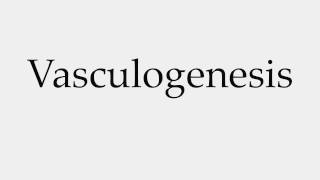 How to Pronounce Vasculogenesis [upl. by Niatsirt]