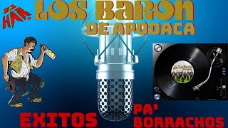 LOS BARON DE APODACA SUS MEJORES EXITOS EXITOS PA BORRACHOS Y ADOLORIDOS DJ HAR [upl. by Lilyan848]