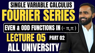 SINGLE VARIABLE CALCULUSFOURIER SERIES LECTURE 05Even amp Odd Functions in ππPart 2ENGINEERING [upl. by Nerrat]