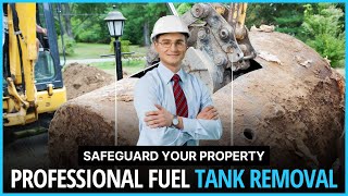 Protect Your Property with Safe Fuel Tank Removal [upl. by Elbag]