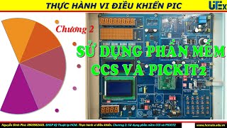 Chương 2 Sử dụng phần mềm CCS và PICKIT2 Phần 1amp2 Giới thiệu amp Tải phần mềm cài đặt [upl. by Gally618]