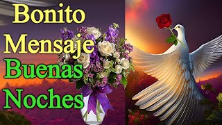 MENSAJE DE BUENAS NOCHES frases de buenas noches reflexión video con imágenes Ábrelo [upl. by Ajnin]