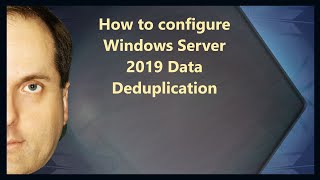 How to configure Windows Server 2019 Data Deduplication [upl. by Ahsac]