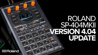 Roland SP404MKII v404 Update Overview [upl. by Danit]