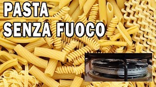 PASTA SENZA FUOCO 1  Perché continuare a far bollire lacqua è inutile [upl. by Althee]